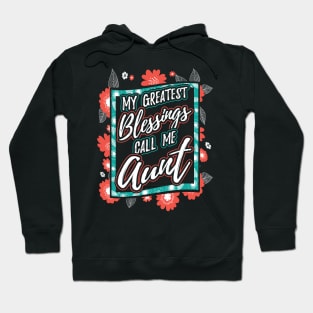 My Greatest Blessings Call Me Aunt Gift Hoodie